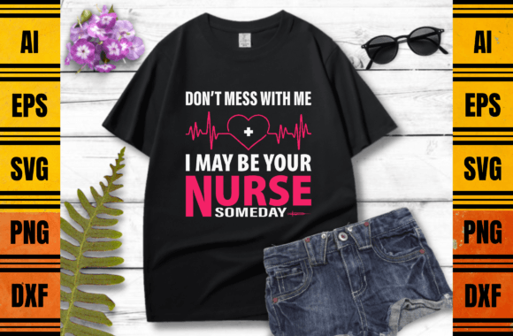Don’t Mess with Me I May Be Your Nurse Embroidery Design Review