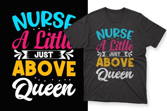 Nurse a Little Just Above Queen T-Shirt Embroidery Review