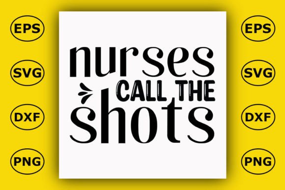 Nurse T Shirt Design: Nurses Call the Shots