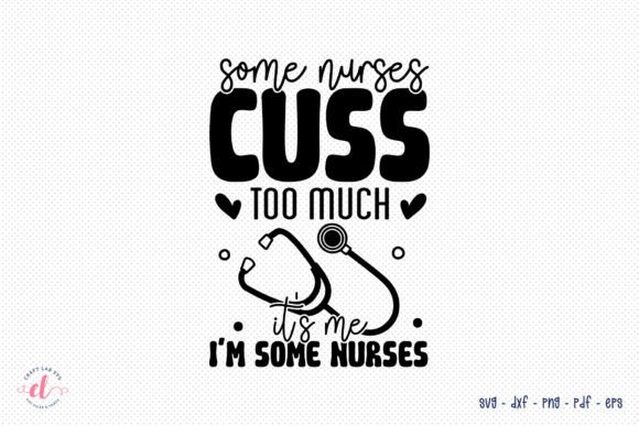 Some Nurses Cuss Too Much Nurse SVG: A Designer’s Honest Review